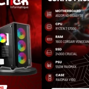 CONFIG / R7 5700G / 16GO RAM / 240GO SSD / A520M V2-GIGABYTE / 550W PSU /RAIDMAX V100 BLACK